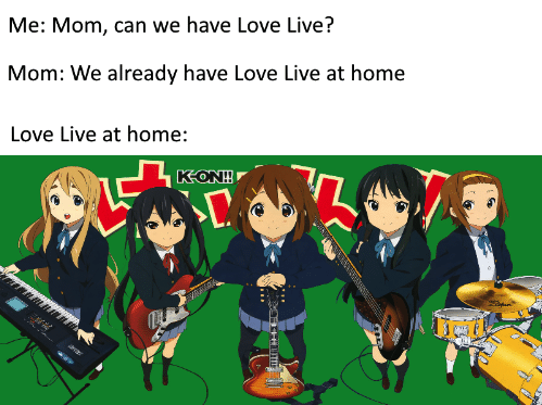 me-mom-can-we-have-love-live-mom-we-already-48686777.png