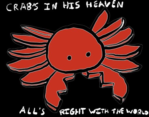 Crab's In His Heaven, All's Right With The World.jpg